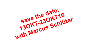 save the date: 13OKT-23OKT16with Marcus Schlüter